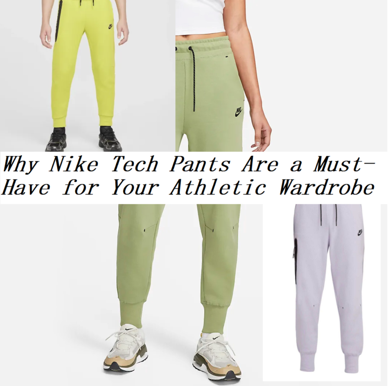 Why Nike Tech Pants Are a Must-Have for Your Athletic Wardrobe